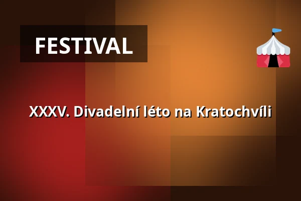 XXXV. Divadelní léto na Kratochvíli — Muzeum JUDr. O. Kudrny v Netolicích, Netolice