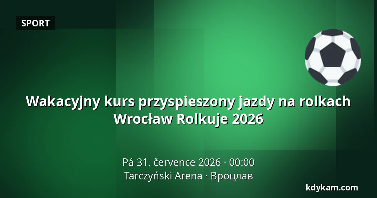 Wakacyjny kurs przyspieszony jazdy na rolkach Wrocław Rolkuje 2026 — Tarczyński Arena, Вроцлав