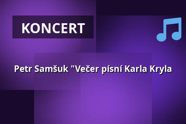 Petr Samšuk "Večer písní Karla Kryla — Praha 12, Praha
