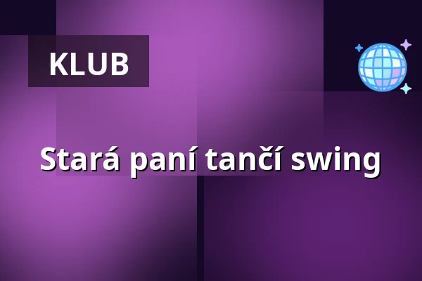 Stará paní tančí swing — U Staré paní Jazz & Cocktail Club, Praha