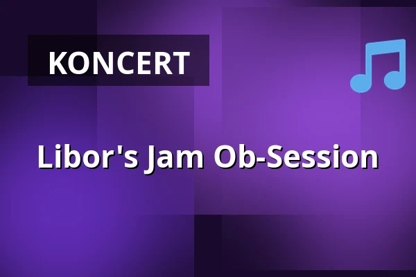 Libor's Jam Ob-Session — U Staré paní Jazz & Cocktail Club, Praha