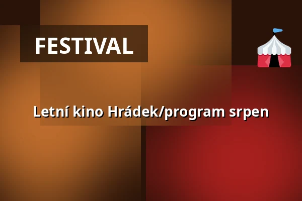 Letní kino Hrádek/program srpen — Kulturní dům Hrádek u Rokycan, Hrádek