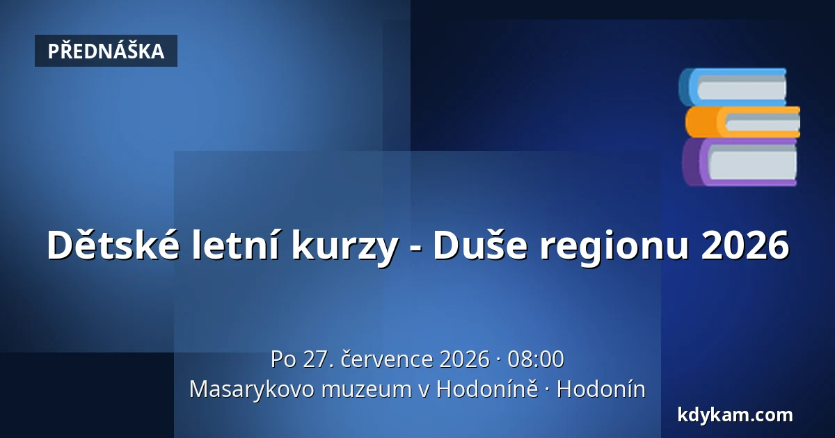 Dětské letní kurzy - Duše regionu 2026 — Masarykovo muzeum v Hodoníně, Hodonín