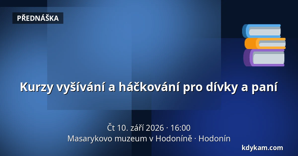 Kurzy vyšívání a háčkování pro dívky a paní — Masarykovo muzeum v Hodoníně, Hodonín