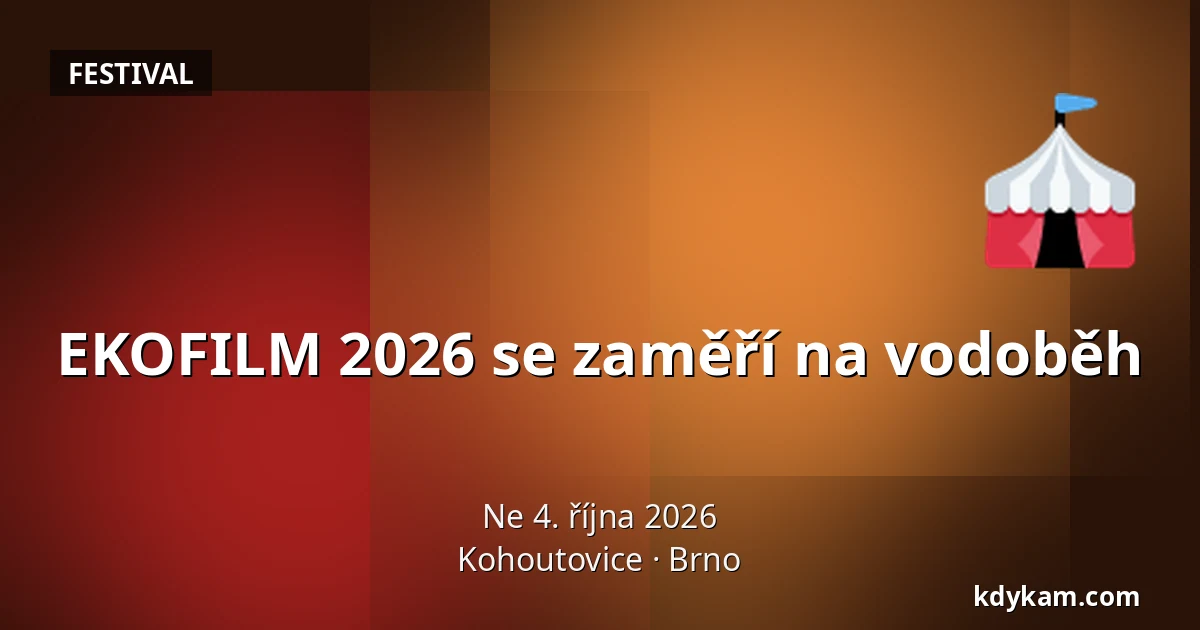 EKOFILM 2026 se zaměří na vodoběh — Kohoutovice, Brno