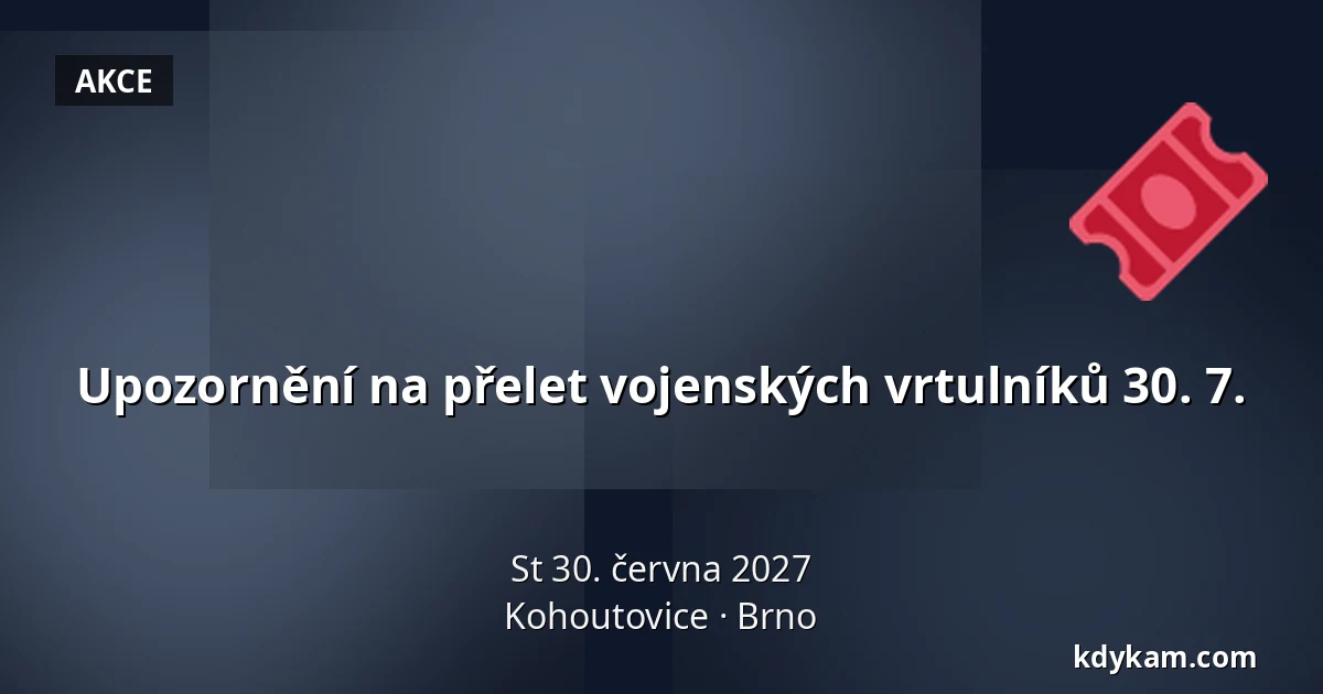 Upozornění na přelet vojenských vrtulníků 30. 7. — Kohoutovice, Brno