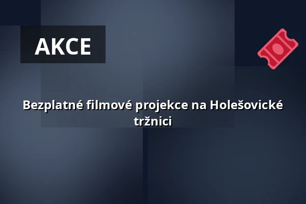Bezplatné filmové projekce na Holešovické tržnici — Holešovická tržnice, Praha