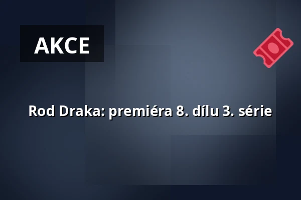 Rod Draka: premiéra 8. dílu 3. série — CineStar, Ostrava