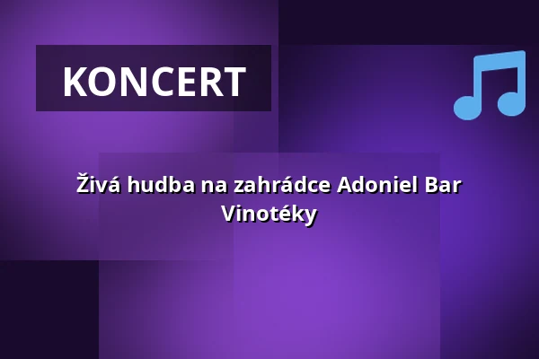 Živá hudba na zahrádce Adoniel Bar Vinotéky — Úřad městské části Brno-střed, Brno