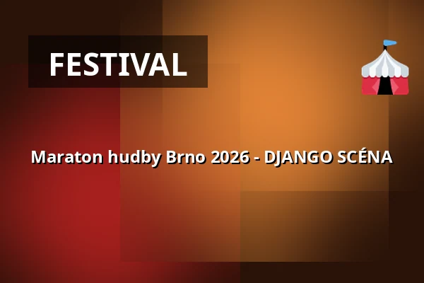 Maraton hudby Brno 2026 - DJANGO SCÉNA — Úřad městské části Brno-střed, Brno