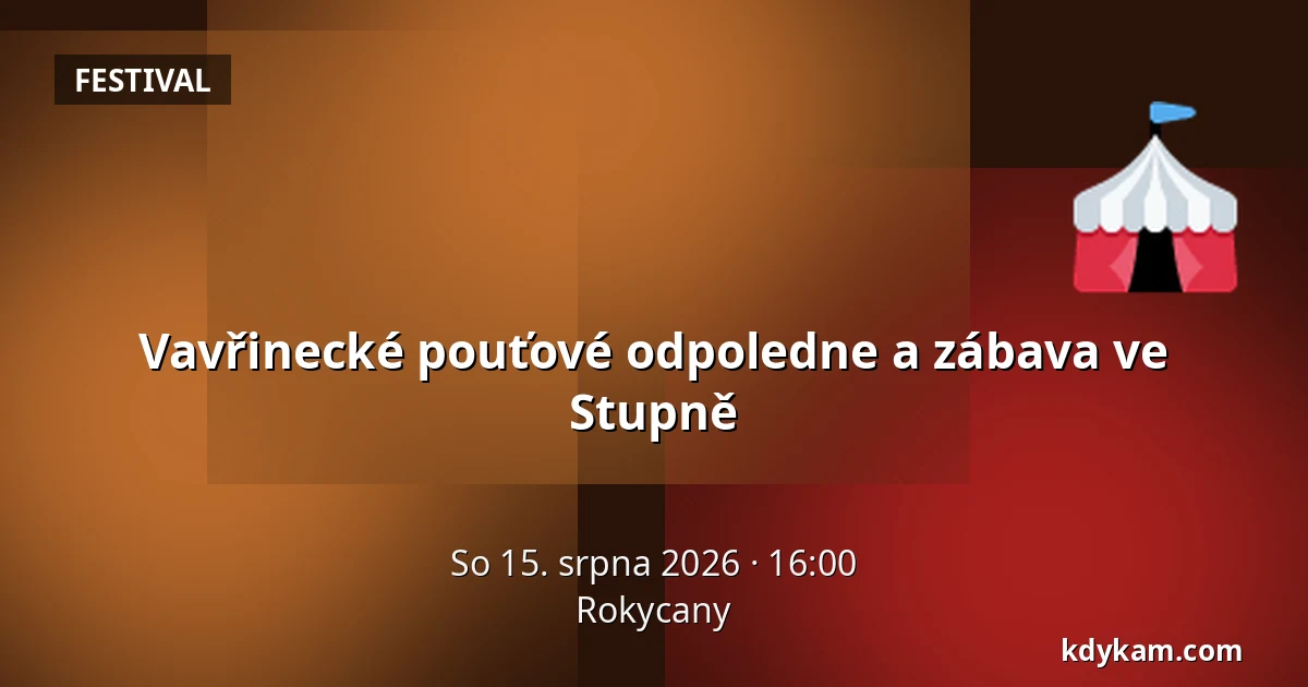 Vavřinecké pouťové odpoledne a zábava ve Stupně — Rokycany