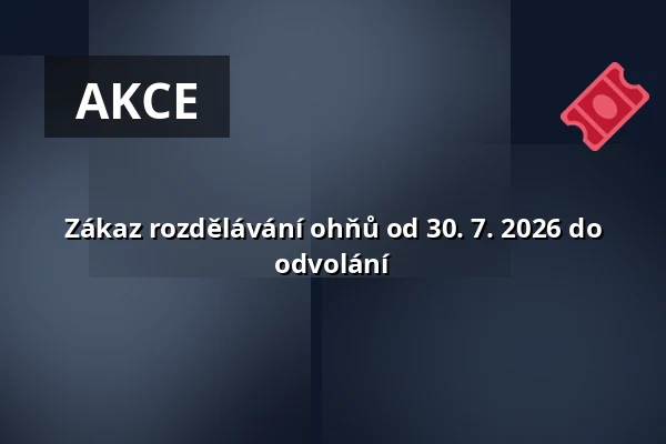 Zákaz rozdělávání ohňů od 30. 7. 2026 do odvolání — Újezd, Praha