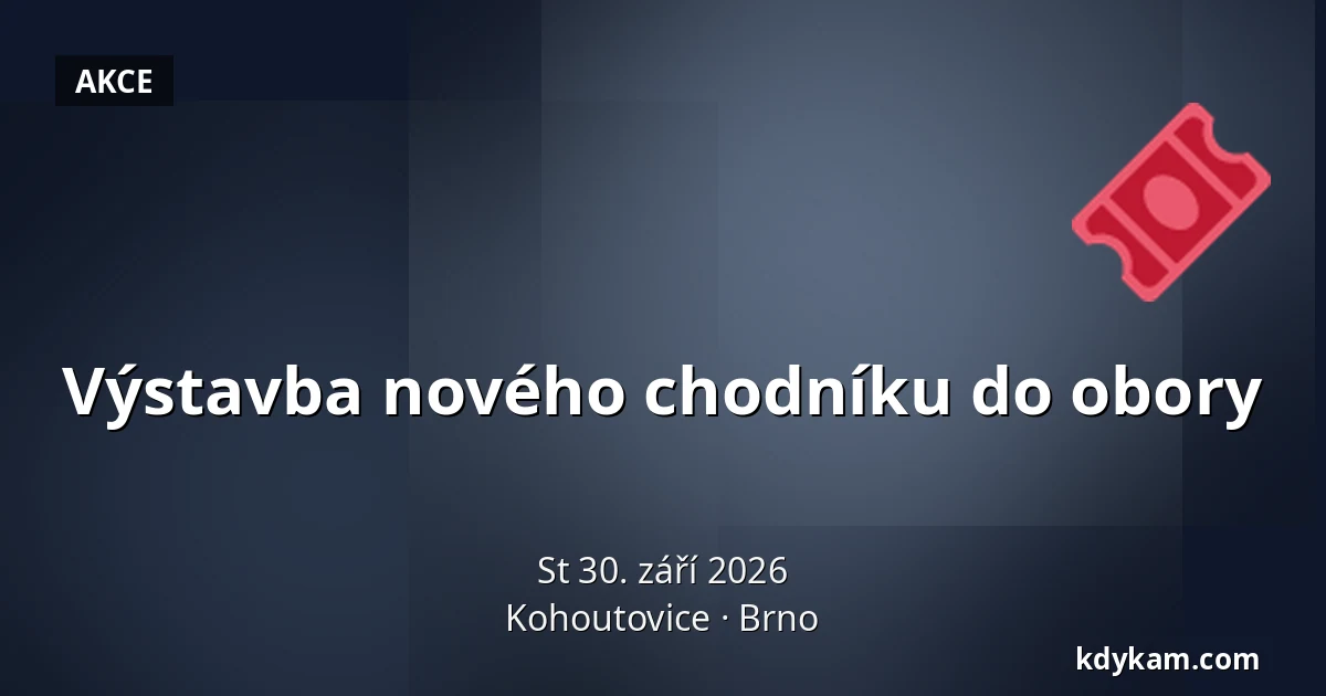 Výstavba nového chodníku do obory — Kohoutovice, Brno