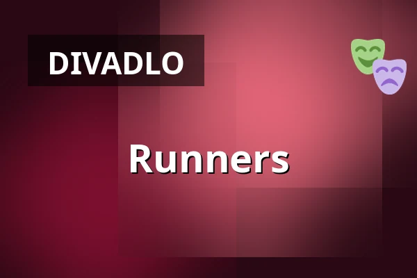 Runners — Cirk La Putyka, Praha