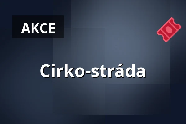 Cirko-stráda — Cirk La Putyka, Praha
