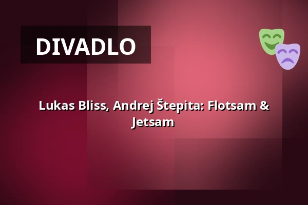 Lukas Bliss, Andrej Štepita: Flotsam & Jetsam — Studio Alta, Praha
