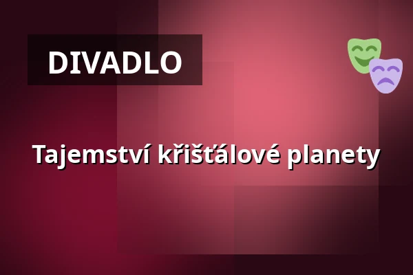 Tajemství křišťálové planety — Jupiter klub, Velké Meziříčí