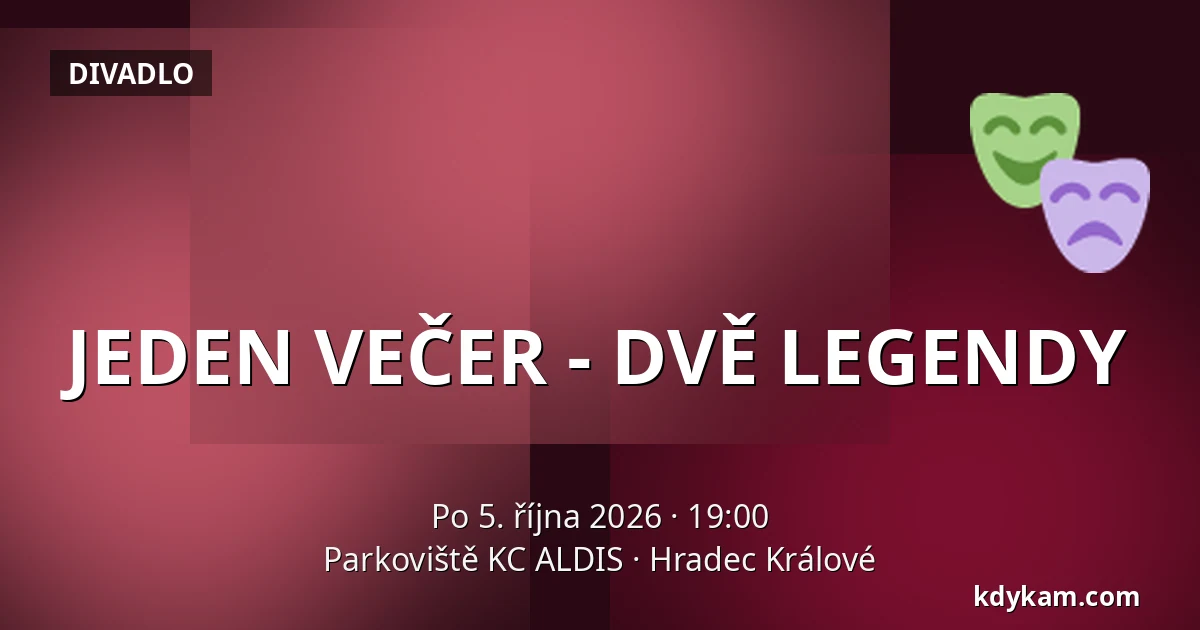 JEDEN VEČER - DVĚ LEGENDY — Parkoviště KC ALDIS, Hradec Králové