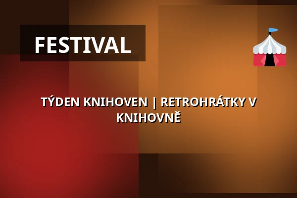 TÝDEN KNIHOVEN | RETROHRÁTKY V KNIHOVNĚ — Zámecké nádvoří, Kuřim