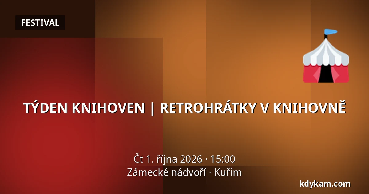 TÝDEN KNIHOVEN | RETROHRÁTKY V KNIHOVNĚ — Zámecké nádvoří, Kuřim