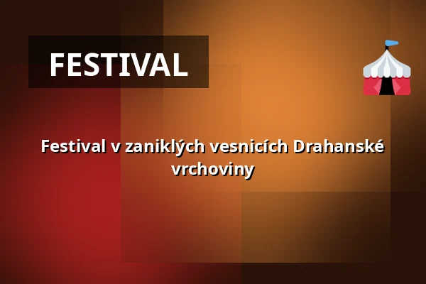 Festival v zaniklých vesnicích Drahanské vrchoviny — KD Drnovice u Vyškova, Drnovice