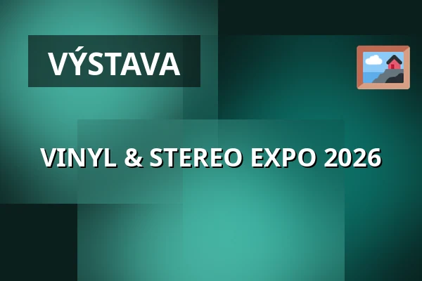 VINYL & STEREO EXPO 2026 — PVA Expo Praha Letňany, Praha