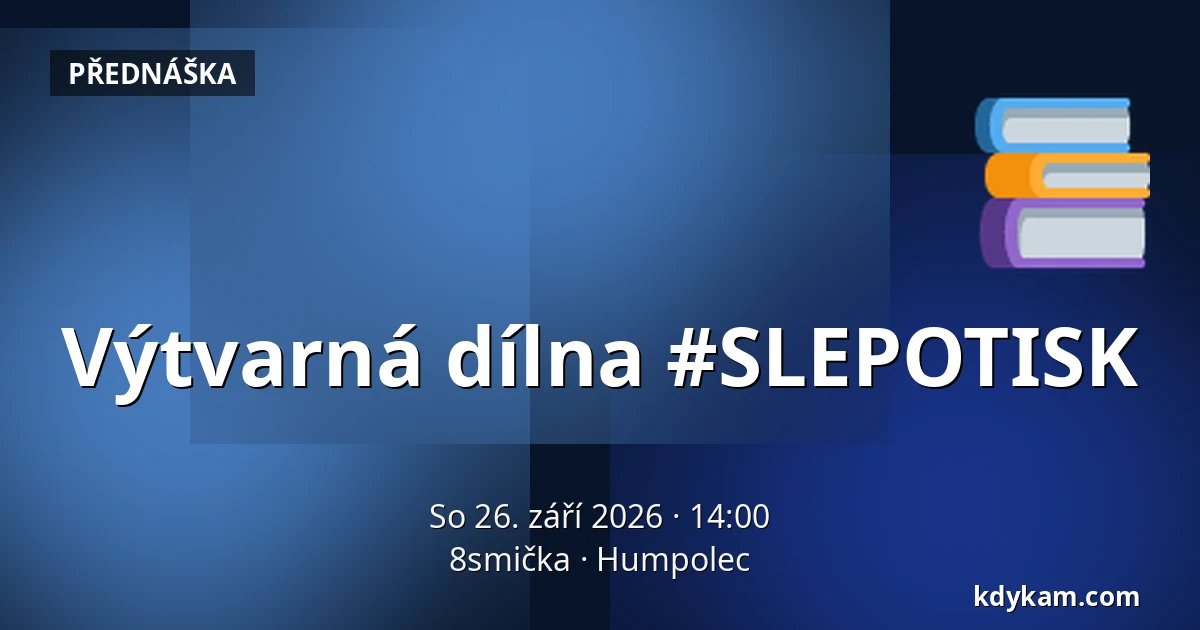 Výtvarná dílna #SLEPOTISK — 8smička, Humpolec