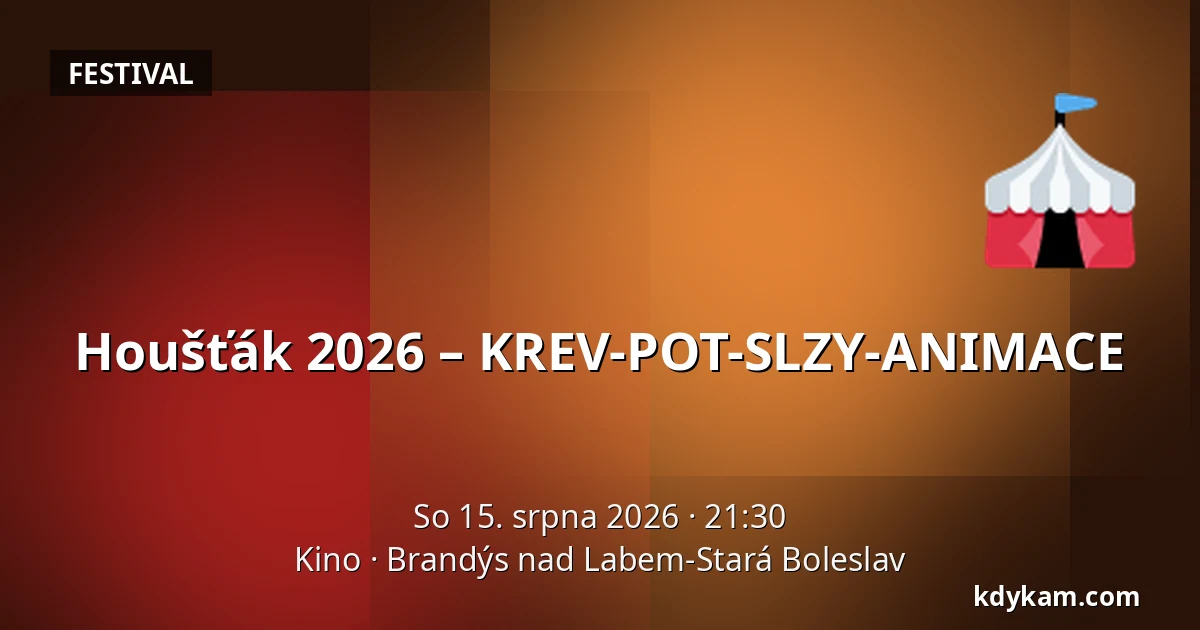 Houšťák 2026 – KREV-POT-SLZY-ANIMACE — Kino, Brandýs nad Labem-Stará Boleslav