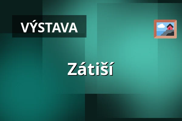 Zátiší — Dům kultury, Kroměříž