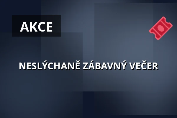 NESLÝCHANĚ ZÁBAVNÝ VEČER — Dům kultury, Kroměříž