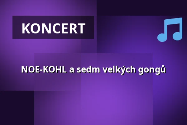 NOE-KOHL a sedm velkých gongů — Klášter Broumov, Broumov