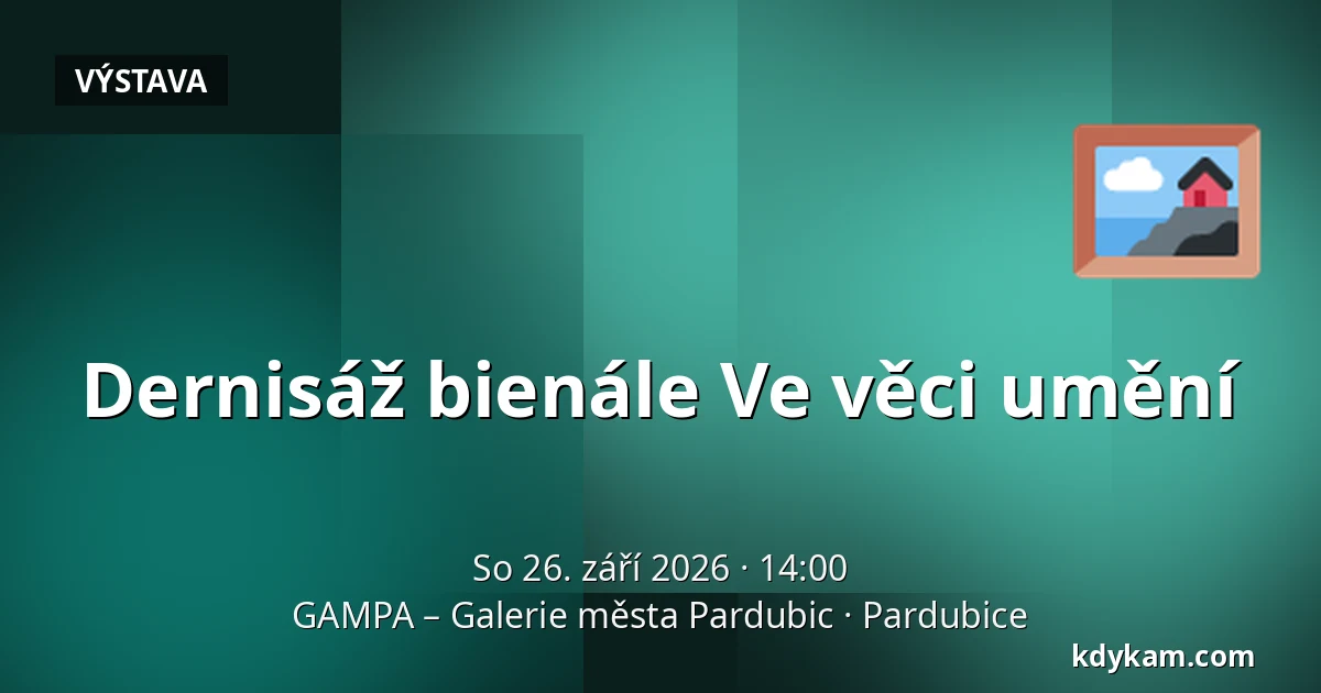 Dernisáž bienále Ve věci umění — GAMPA – Galerie města Pardubic, Pardubice