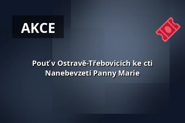 Pouť v Ostravě-Třebovicích ke cti Nanebevzetí Panny Marie — Biskupství ostravsko-opavské, Ostrava