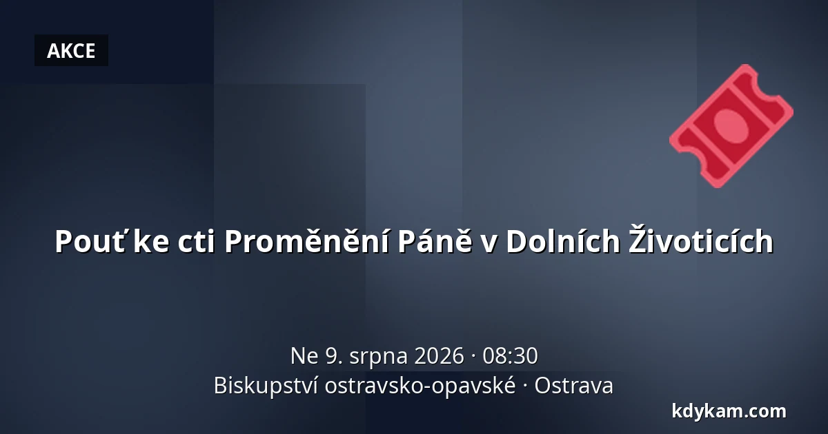 Pouť ke cti Proměnění Páně v Dolních Životicích — Biskupství ostravsko-opavské, Ostrava