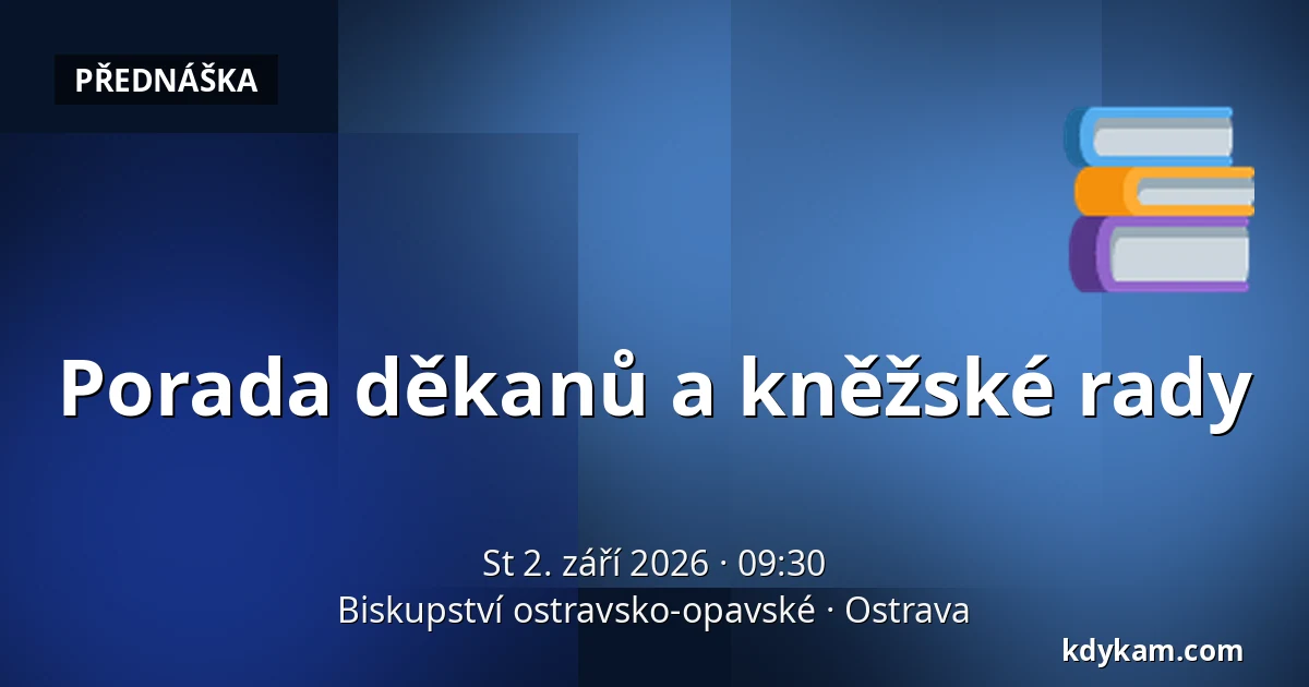 Porada děkanů a kněžské rady — Biskupství ostravsko-opavské, Ostrava