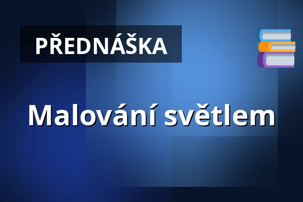 Malování světlem — Galerie 4, Cheb