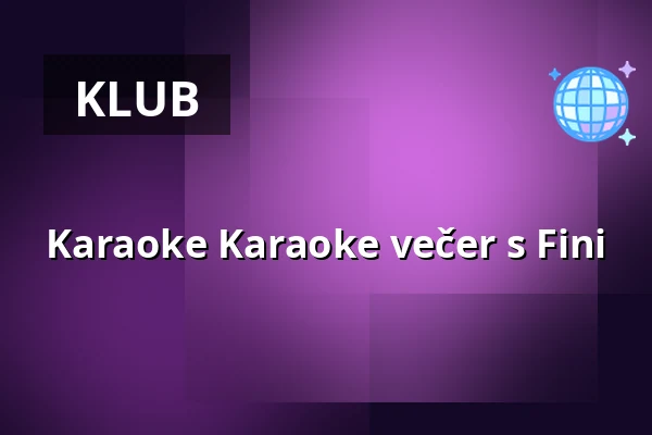 Karaoke Karaoke večer s Fini — Heaven club, Praha
