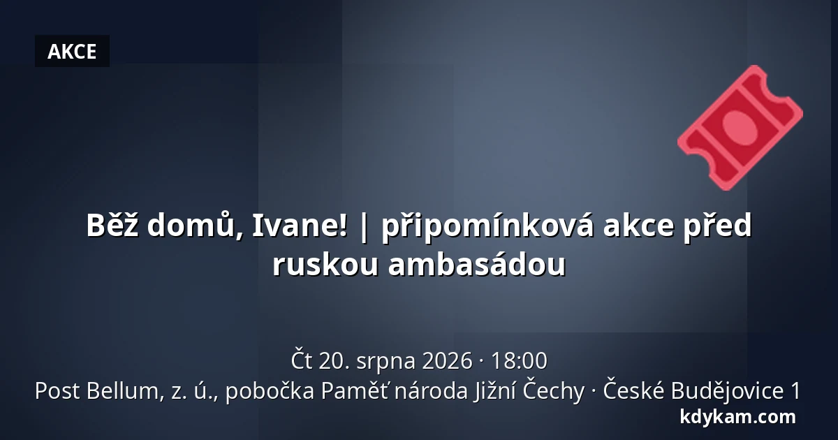 Běž domů, Ivane! | připomínková akce před ruskou ambasádou — Post Bellum, z. ú., pobočka Paměť národa Jižní Čechy, České Budějovice 1