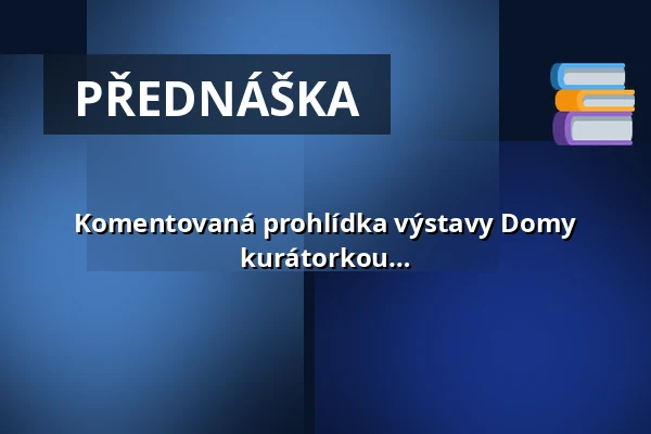 Komentovaná prohlídka výstavy Domy vypráví – architektura Litoměřic s kurátorkou — Oblastní muzeum v Litoměřicích, Litoměřice