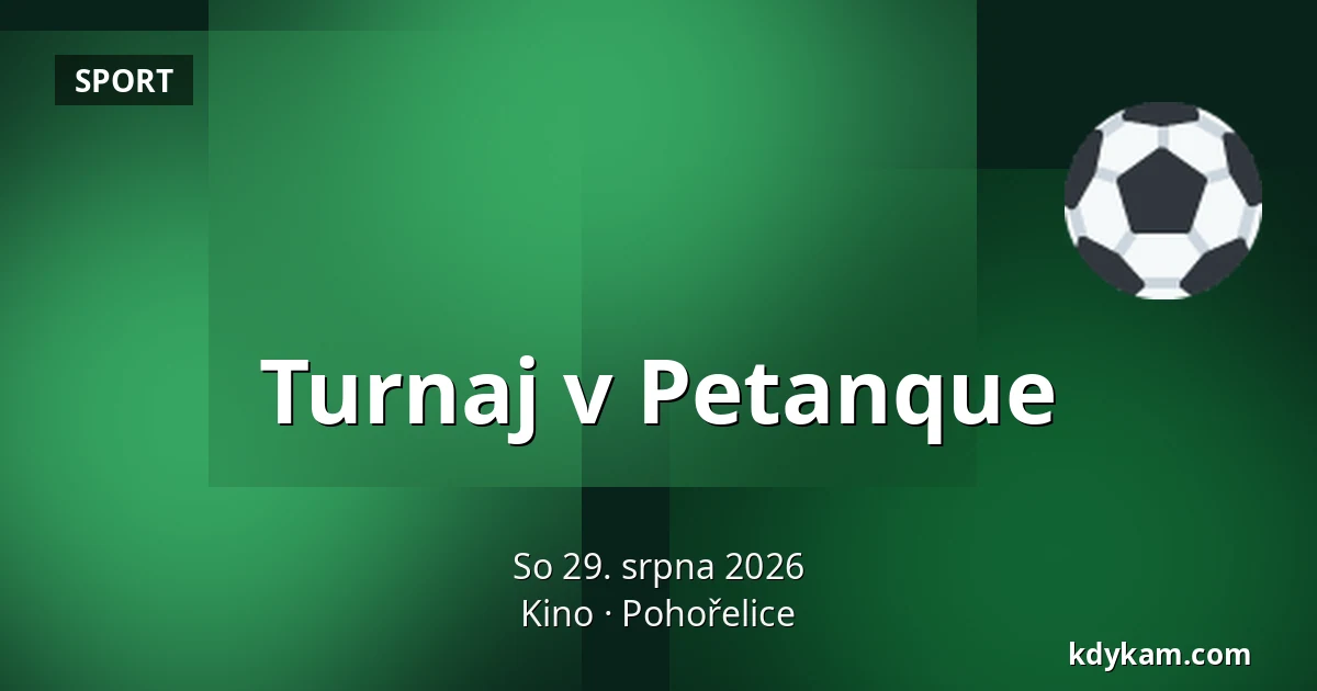 Turnaj v Petanque — Kino, Pohořelice