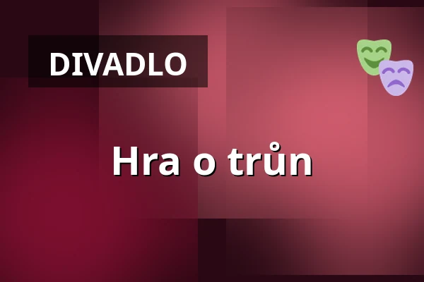 Hra o trůn — Divadlo Loutek, Ostrava