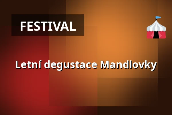 Letní degustace Mandlovky — Hustopeče, Břeclav