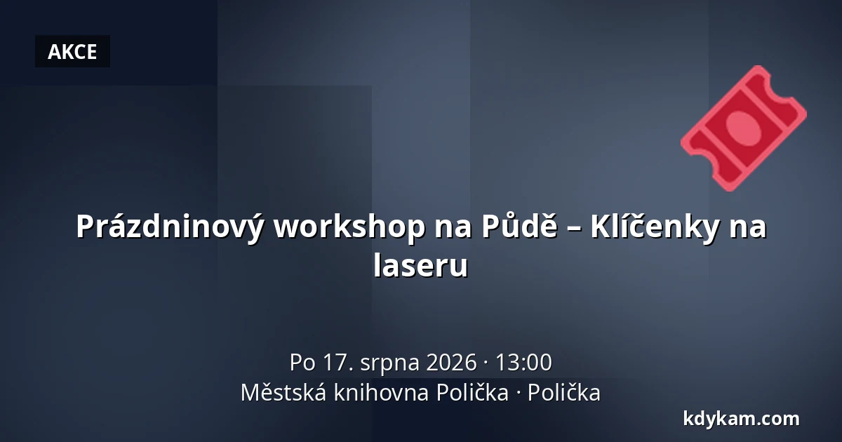 Prázdninový workshop na Půdě – Klíčenky na laseru — Městská knihovna Polička, Polička