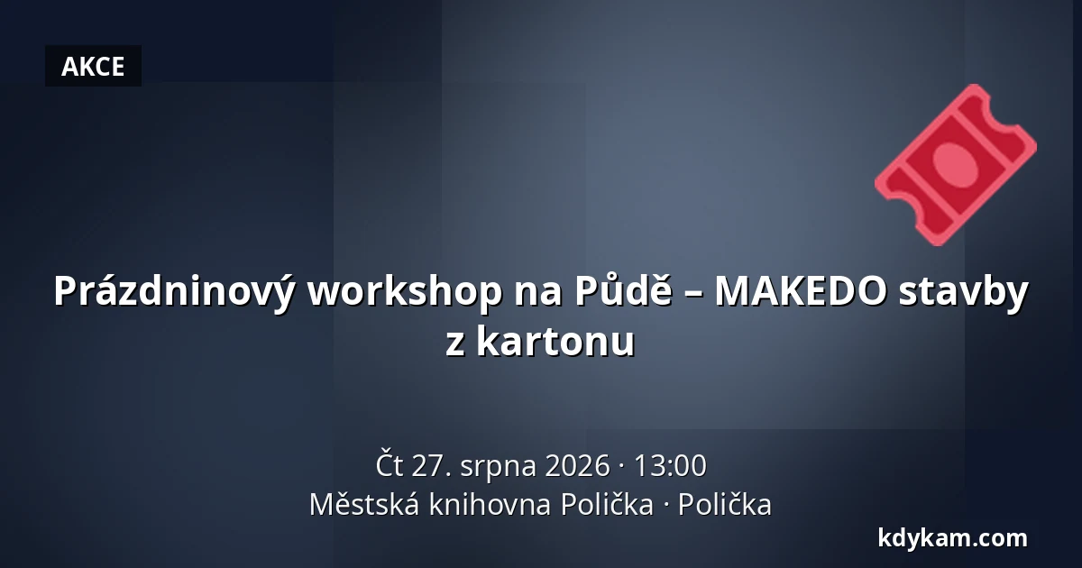 Prázdninový workshop na Půdě – MAKEDO stavby z kartonu — Městská knihovna Polička, Polička