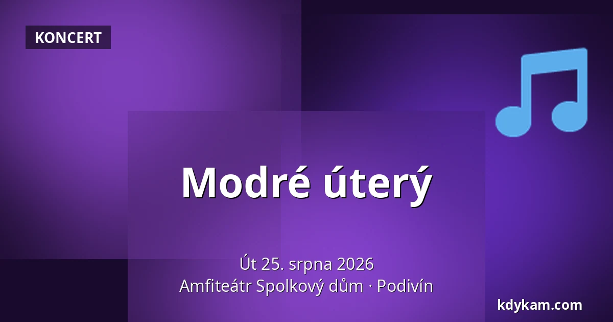 Modré úterý — Amfiteátr Spolkový dům, Podivín