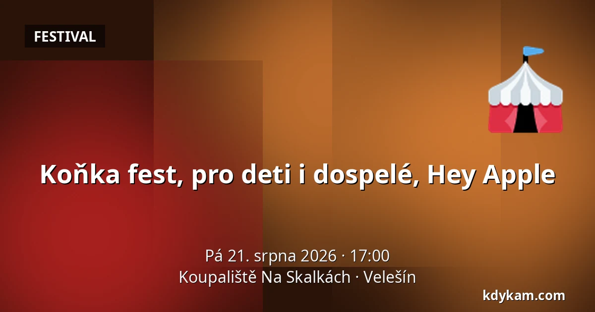 Koňka fest, pro deti i dospelé, Hey Apple — Koupaliště Na Skalkách, Velešín