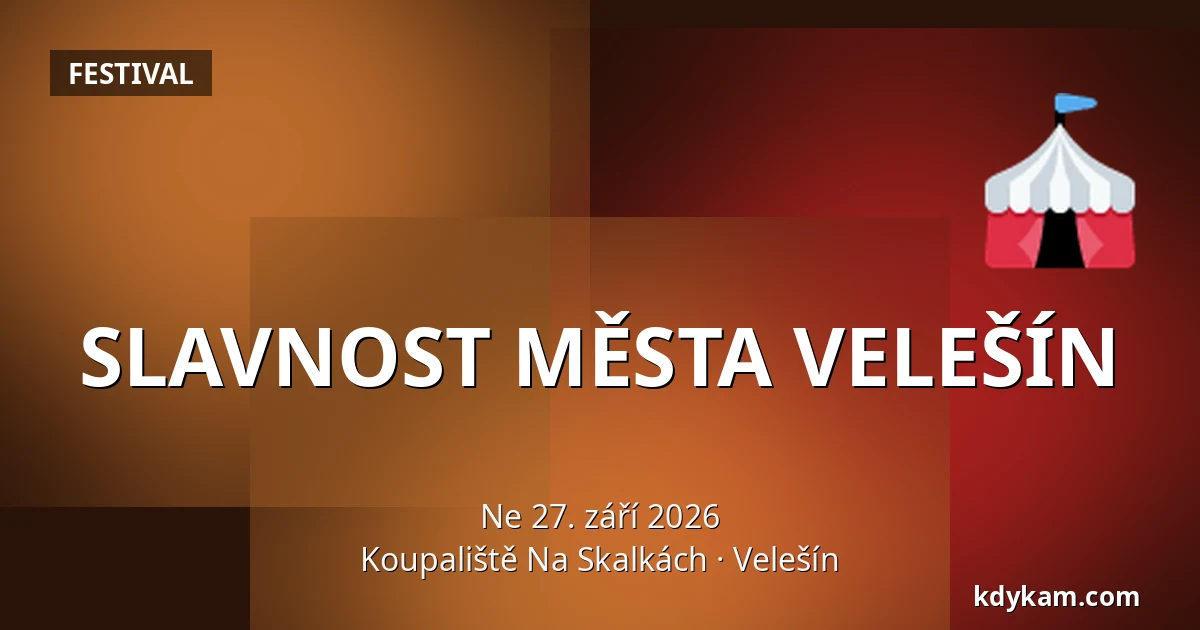 SLAVNOST MĚSTA VELEŠÍN — Koupaliště Na Skalkách, Velešín