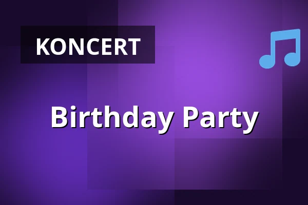 Birthday Party — CineStar, České Budějovice