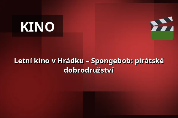 Letní kino v Hrádku – Spongebob: pirátské dobrodružství — amfiteátr Hrádek, Rokycany