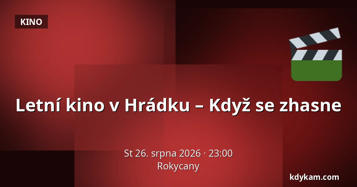 Letní kino v Hrádku – Když se zhasne — Rokycany